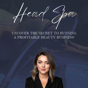 Head Spa – Uncover the Secret to Running a Profitable Beauty Business! (Free Demo)